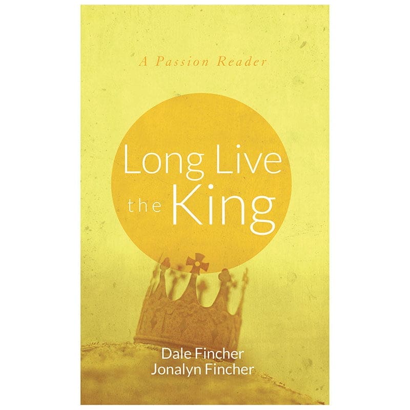 Long Live the King: A Passion Reader